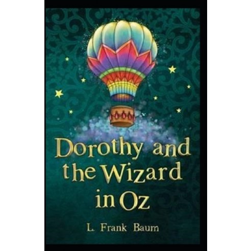Dorothy and the Wizard in Oz Annotated Paperback, Independently Published, English, 9798736198351