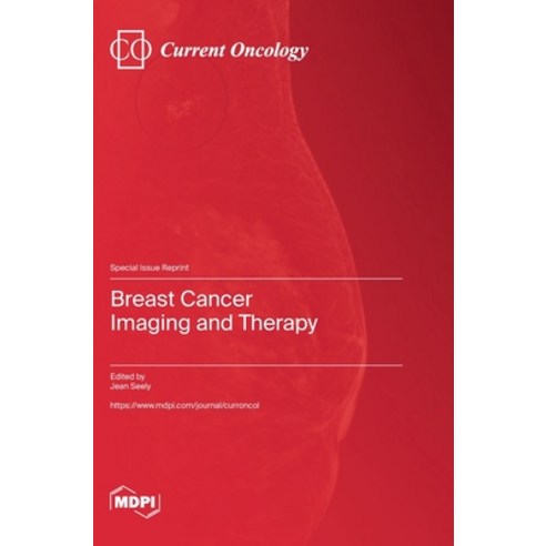 (영문도서) Breast Cancer Imaging and Therapy Hardcover, Mdpi AG, English, 9783036579306