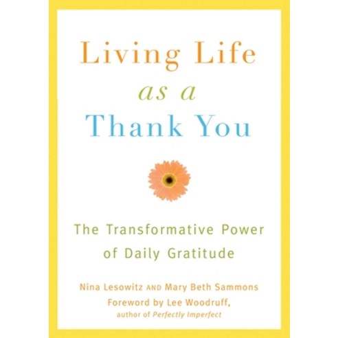 Living Life as a Thank You: The Transformative Power of Daily Gratitude Paperback, Viva Editions