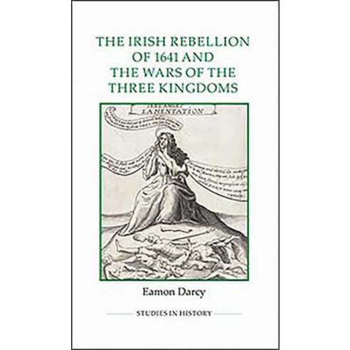 (영문도서) Irish Rebellion of 1641 and the Wars of the Three Kingdoms Hardcover, Royal Historical Society, English, 9780861933204