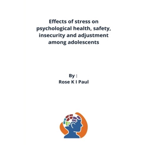(영문도서) Effects of stress on psychological health safety insecurity and adjustment among adolescents Paperback, Nayyarshaikhyt, English, 9789488238846