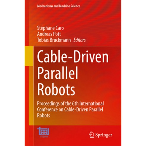 (영문도서) Cable-Driven Parallel Robots: Proceedings of the 6th International Conference on Cable-Driven... Hardcover, Springer, English, 9783031323218