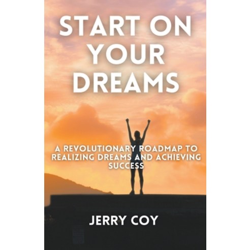 (영문도서) Start On Your Dreams Paperback, Jerry Coy, English, 9798223987468