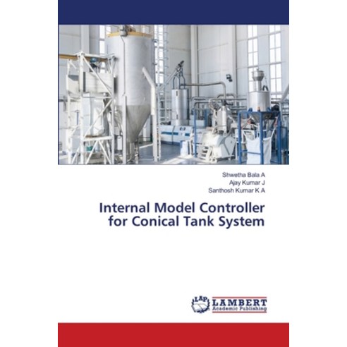 (영문도서) Internal Model Controller for Conical Tank System Paperback, LAP Lambert Academic Publis..., English, 9786207474011