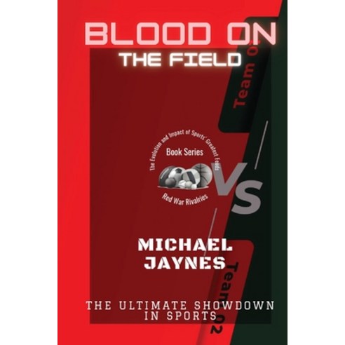 (영문도서) Blood on the Field: The Ultimate Showdown in Sports Paperback, PN Books, English, 9785046769418
