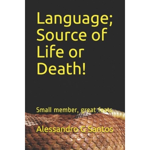 Language; Source of Life or Death!: Small member great feats Paperback, Independently Published