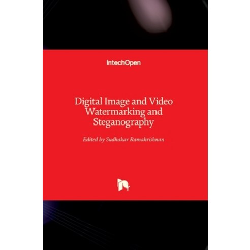 (영문도서) Digital Image and Video Watermarking and Steganography Hardcover, Intechopen