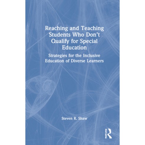 (영문도서) Reaching and Teaching Students Who Don''t Qualify for Special Education: Strategies for the In... Hardcover, Routledge, English, 9780367680244