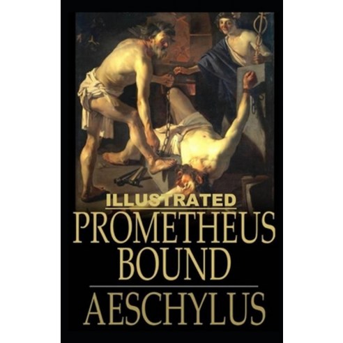 Prometheus Bound Illustrated Paperback, Independently Published, English, 9798701417357