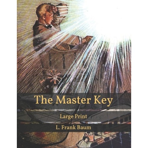 The Master Key: Large Print Paperback, Independently Published, English, 9798591779986