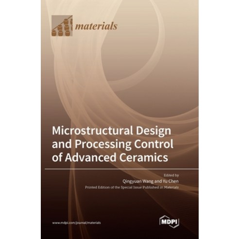 (영문도서) Microstructural Design and Processing Control of Advanced Ceramics Hardcover, Mdpi AG, English, 9783036566252