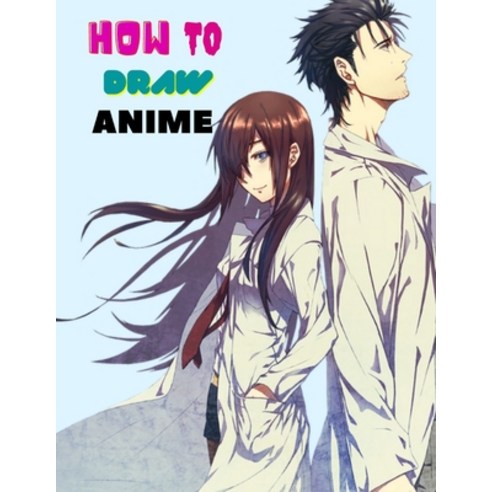 (영문도서) How To Draw Anime: Learn to Draw Anime and Manga Step by Step Anime Drawing Book for Kids & A... Paperback, Independently Published, English, 9798722039828