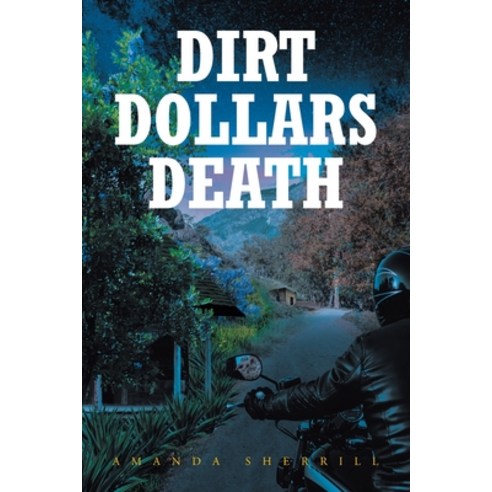 (영문도서) Dirt Dollars Death Paperback, Covenant Books, English, 9781638142805