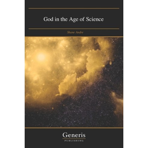 (영문도서) God in the Age of Science Paperback, Generis Publishing, English, 9781639027811