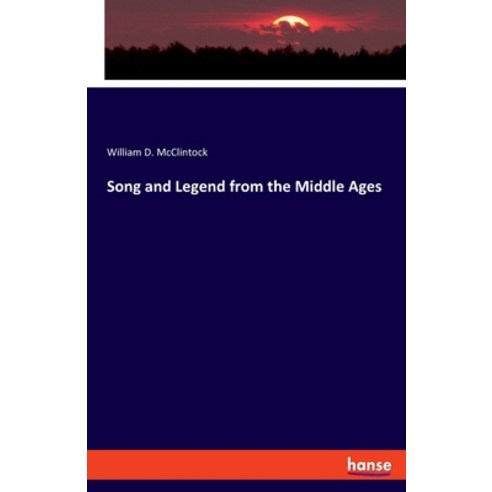 (영문도서) Song and Legend from the Middle Ages Paperback, Hansebooks, English, 9783348086196