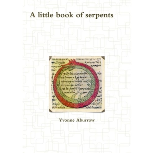(영문도서) A little book of serpents Paperback, Lulu.com, English, 9781291051773
