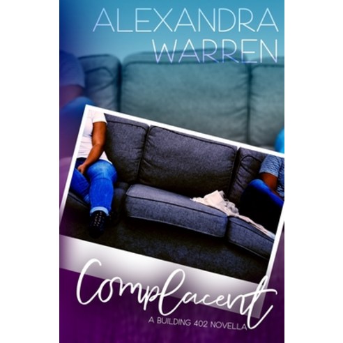 Complacent: A Building 402 Novella Paperback, Independently Published, English, 9798703778272