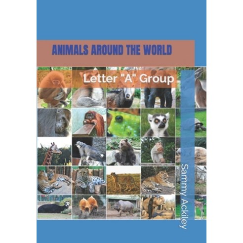 (영문도서) Animals Around the World: Letter A Group Paperback, Library and Archives Canada, English, 9781998792061