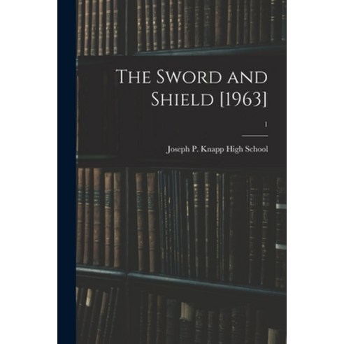 (영문도서) The Sword and Shield [1963]; 1 Paperback, Hassell Street Press, English, 9781013424458