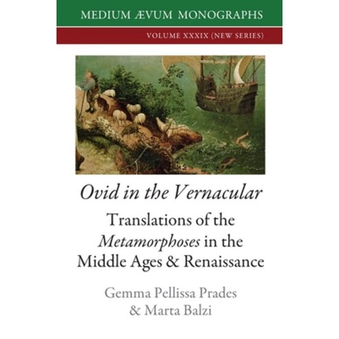 (영문도서) Ovid in the Vernacular: Translations of the Metamorphoses in the Middle Ages & Renaissance Paperback, Medium Aevum Monographs / S..., English, 9781911694007
