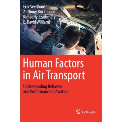 Human Factors in Air Transport: Understanding Behavior and Performance in Aviation Paperback, Springer
