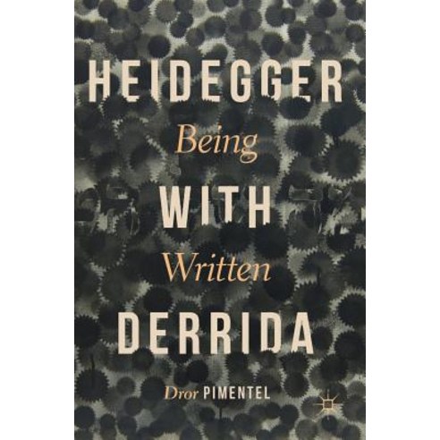 (영문도서) Heidegger with Derrida: Being Written Hardcover, Palgrave MacMillan, English, 9783030056919
