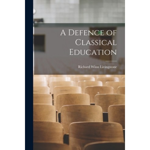 (영문도서) A Defence of Classical Education Paperback, Legare Street Press, English, 9781015453456