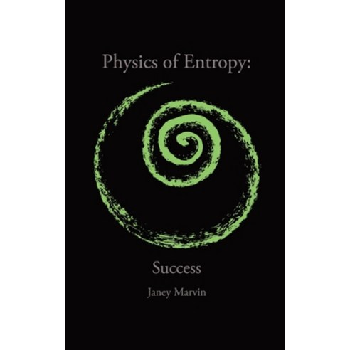 (영문도서) Physics of Entropy: Success Hardcover, Green Sage Agency, English, 9781638120537