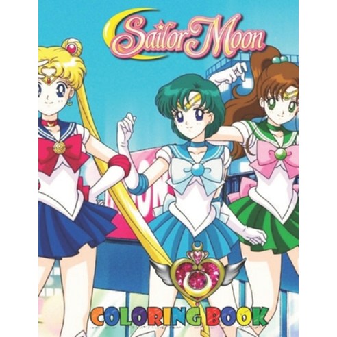 Sailor Moon: Coloring Book for Kids and Adults with Fun Easy and Relaxing Paperback, Independently Published, English, 9798715697561