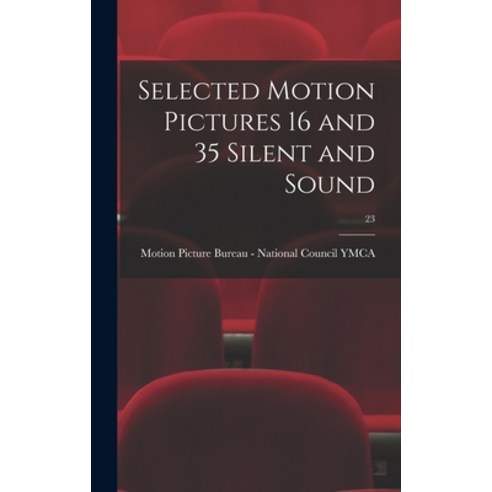 (영문도서) Selected Motion Pictures 16 and 35 Silent and Sound; 23 Hardcover, Hassell Street Press, English, 9781013370281