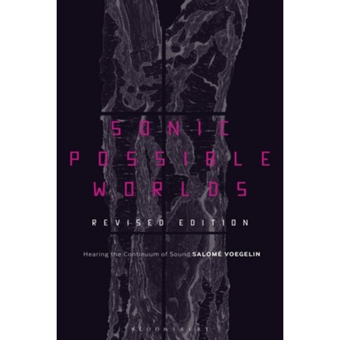Sonic Possible Worlds Revised Edition: Hearing the Continuum of Sound Paperback, Bloomsbury Academic, English, 9781501367625