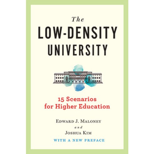 The Low-Density University: 15 Scenarios for Higher Education Paperback, Johns Hopkins University Press, English, 9781421443171