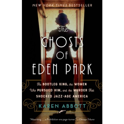 The Ghosts of Eden Park: The Bootleg King the Women Who Pursued Him and the Murder That Shocked Ja... Paperback, Crown Publishing Group (NY), English, 9780451498632