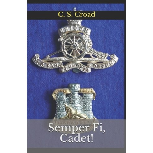 (영문도서) Semper Fi Cadet!: Almost a Soldier. Paperback, Independently Published, English, 9781717905956