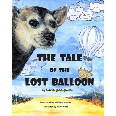 THE TALE of the LOST BALLOON: As told by Guido-Burrito Paperback, Nine Tails Adventures, English, 9781792307263