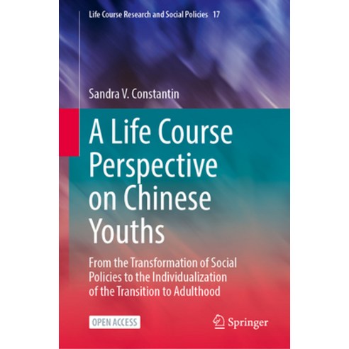(영문도서) A Life Course Perspective on Chinese Youths: From the Transformation of Social Policies to th... Paperback, Springer, English, 9783031572180