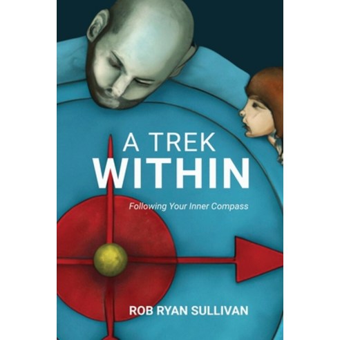 (영문도서) A Trek Within: Following Your Inner Compass Paperback, Books to Hook Publishing, LLC., English, 9781962071345