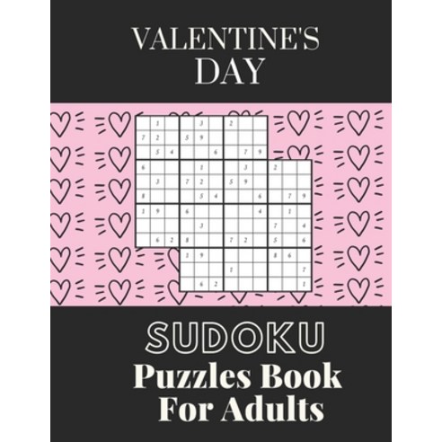 Valentine''s Day Sudoku Puzzles Book For Adults: Valentine''s Day Sudoku Brain Game Sudoku Puzzles Wi... Paperback, Independently Published, English, 9798705350506