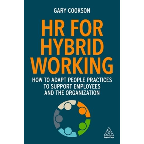 (영문도서) HR for Hybrid Working: How to Adapt People Practices to Support Employees and the Organization Hardcover, Kogan Page, English, 9781398605756