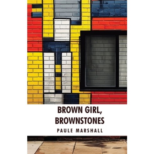 (영문도서) Brown Girl Brownstones: Paule Marshall Paperback, Lushena Books, English, 9798890961303