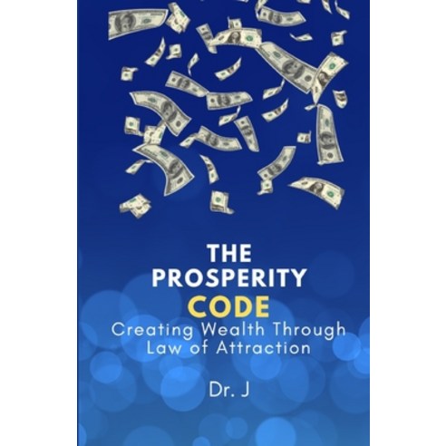 (영문도서) The Prosperity Code: Creating Wealth Through Law of Attraction Paperback, Independently Published, English, 9798857067192