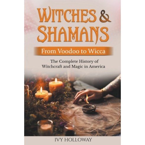 (영문도서) Witches & Shamans (From Voodoo to Wicca) Paperback, Sherwood Publications, English, 9798223898856