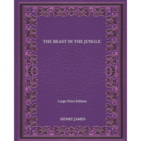 The Beast In The Jungle - Large Print Edition Paperback, Independently Published, English, 9798564991285