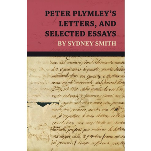 (영문도서) Peter Plymley''s Letters and Selected Essays by Sydney Smith Paperback, White Press, English, 9781473322448