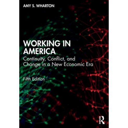 (영문도서) Working in America: Continuity Conflict and Change in a New Economic Era Paperback, Routledge, English, 9781032058696