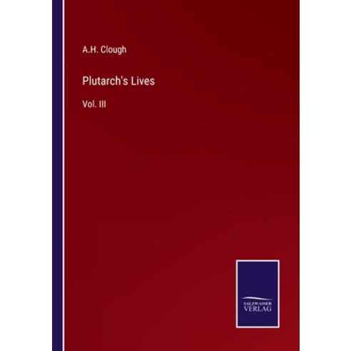 (영문도서) Plutarch''s Lives: Vol. III Paperback, Salzwasser-Verlag, English, 9783375137861