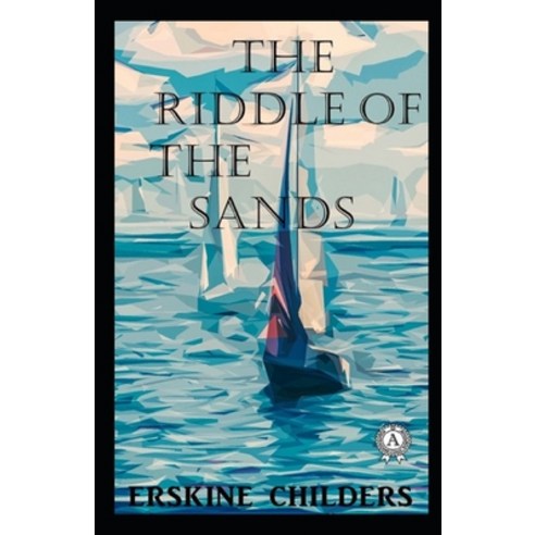 The Riddle of the Sands: Illustrated Edition Paperback, Independently Published, English, 9798730761667
