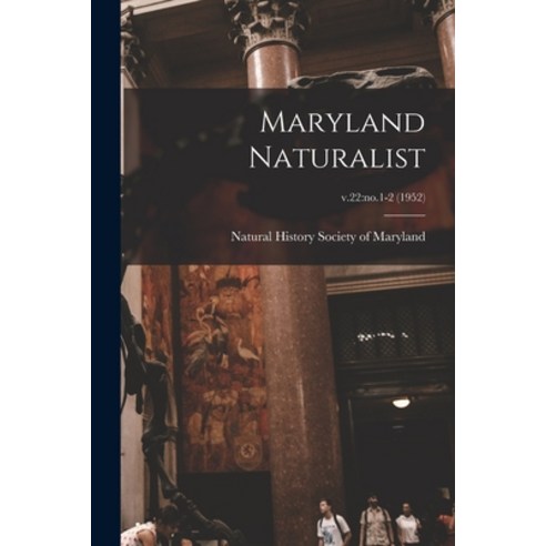 (영문도서) Maryland Naturalist; v.22: no.1-2 (1952) Paperback, Hassell Street Press, English, 9781014187345