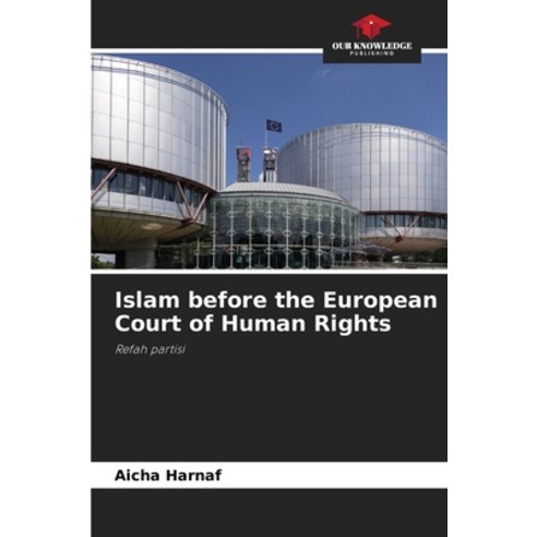 (영문도서) Islam before the European Court of Human Rights Paperback, Our Knowledge Publishing, English, 9786205856857