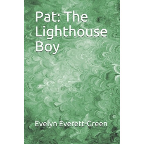 Pat: The Lighthouse Boy Paperback, Independently Published, English, 9798711556701